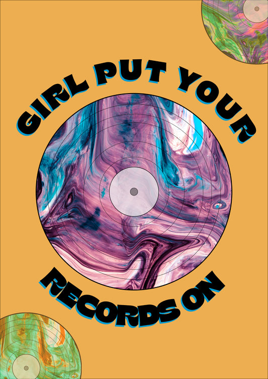 GIRL PUT YOUR RECORDS ON