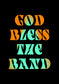 GOD BLESS THE BAND