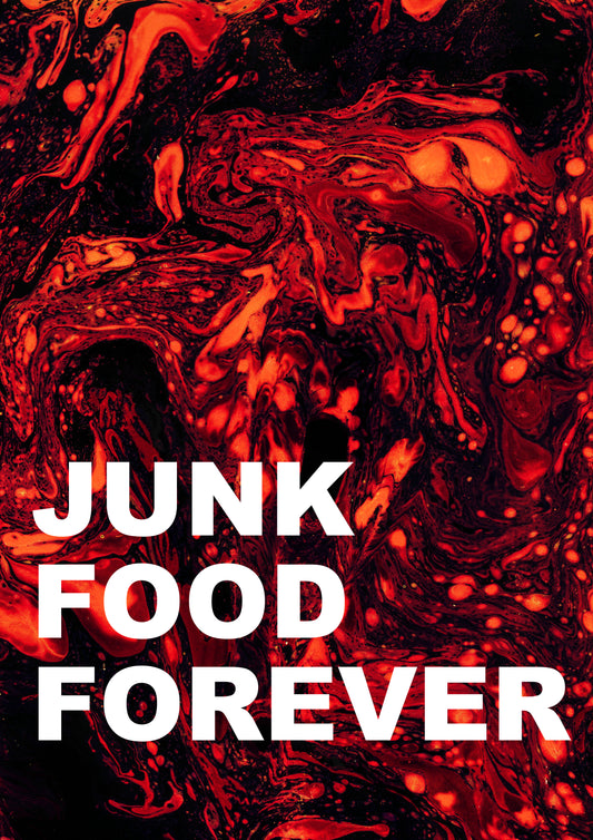 JUNK FOOD FOREVER