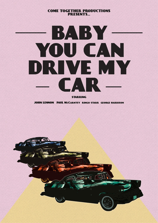 BABY YOU CAN DRIVE MY CAR